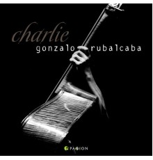 Gonzalo Rubalcaba - Charlie