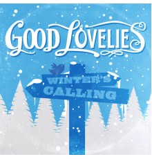 Good Lovelies - Winter's Calling