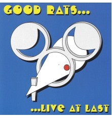 Good Rats - Live At Last