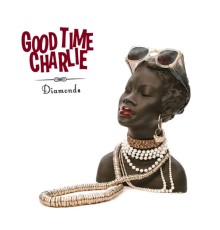 Good Time Charlie - Diamonds