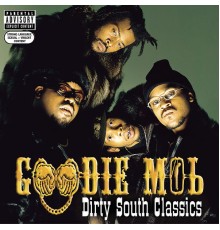 Goodie MoB - Dirty South Classics