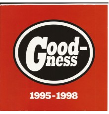 Goodness - 1995-1998