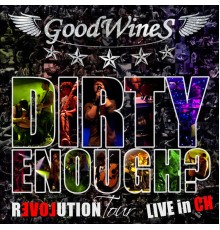 Goodwines - Dirty Enough?