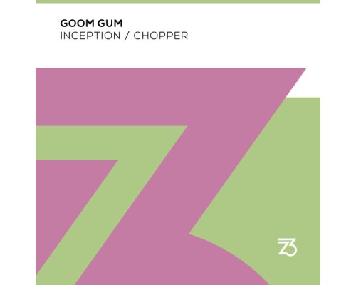 Goom Gum - Inception/Chopper