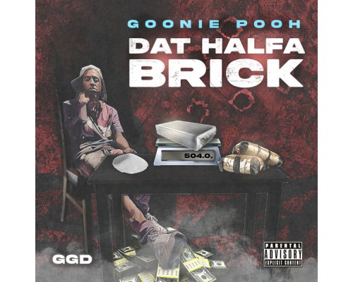 Goonie Pooh - Dat Halfa Brick