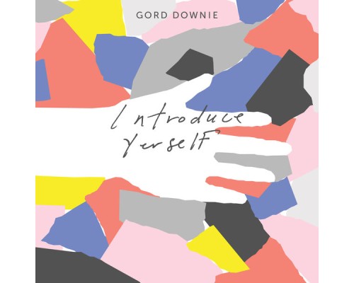 Gord Downie - Introduce Yerself