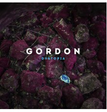 Gordon - Dystopia - EP