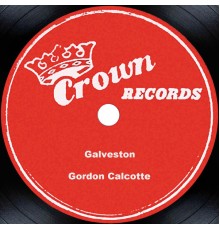 Gordon Calcotte - Galveston