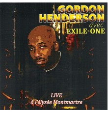 Gordon Henderson, Exile One - Gordon Henderson  (Live à l'Elysée Montmartre)