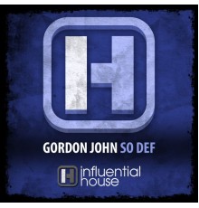 Gordon John - So Def