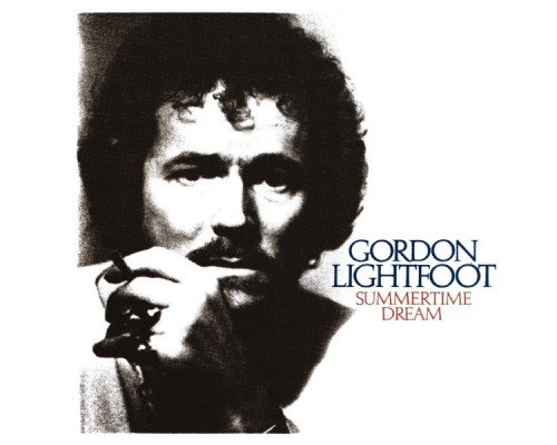 Gordon Lightfoot - Summertime Dream