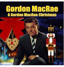 Gordon MacRae - A Gordon Macrae Christmas