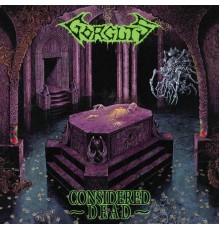 Gorguts - Considered Dead