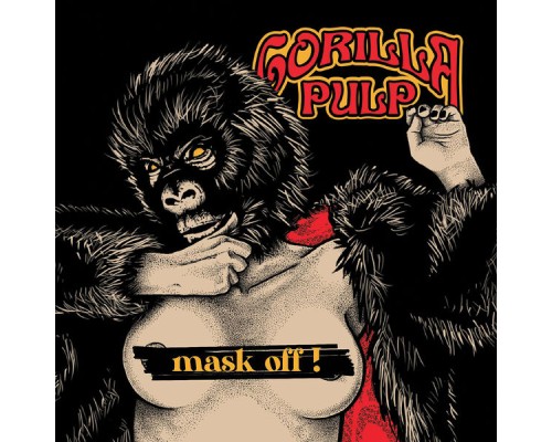 Gorilla Pulp - Mask Off!