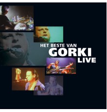 Gorki - Het Beste Van Gorki …Live