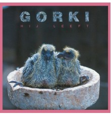 Gorki - Hij Leeft