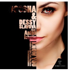 Gosha, Dessy Slavova feat. Anton Ishutin - I Know You