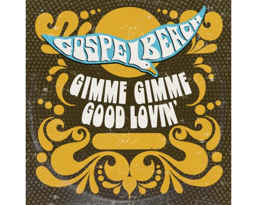 GospelbeacH - Gimme Gimme Good Lovin'