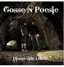 Gossen Poesie - Dieses eine Leben