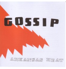 Gossip - Arkansas Heat EP