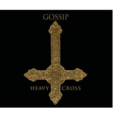 Gossip - Heavy Cross