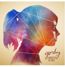 Gossling - Harvest Of Gold