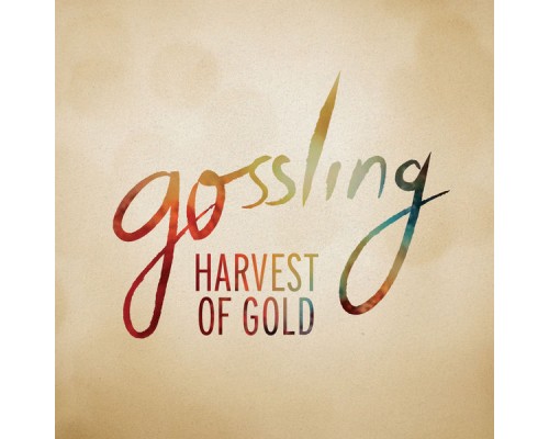 Gossling - Harvest Of Gold