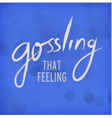 Gossling - That Feeling