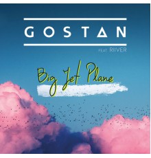 Gostan - Big Jet Plane