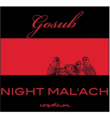 Gosub - Night Mal'ach