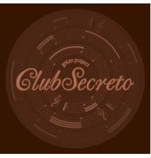 Gotan Project - Club Secreto