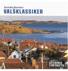 Göteborgs Symfoniker - Svenska favoriter - Valsklassiker (Album Version)
