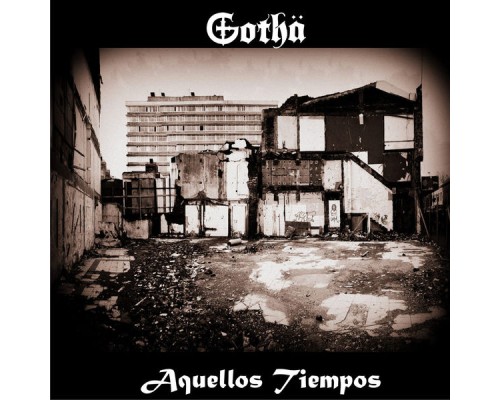 Gotha - Aquellos Tiempos