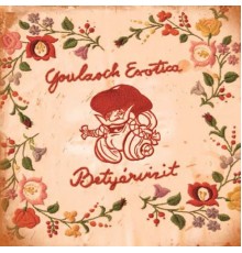 Goulasch Exotica - Betyárvizit