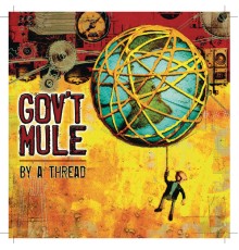 Gov't Mule - By a Thread