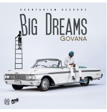 Govana - Big Dreams