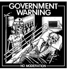 Government Warning - No Moderation