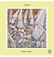 Govinda - Supper's Ready