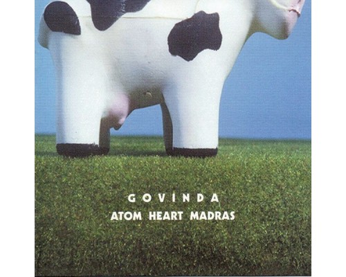 Govinda - Atom Heart Madras