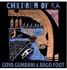 Goya Gumbani - Children Of Ra