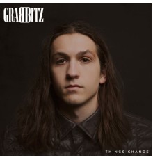 Grabbitz - Things Change