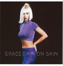 Grace - Skin on Skin  (Remixes)