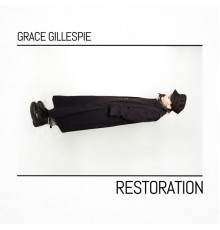 Grace Gillespie - Restoration