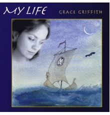 Grace Griffith - My Life