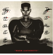 Grace Jones - Warm Leatherette (Deluxe)