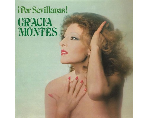 Gracia Montes - ¡Por sevillanas!