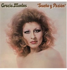 Gracia Montes - Sueño y pasión