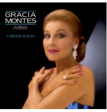 Gracia Montes - A rienda suelta