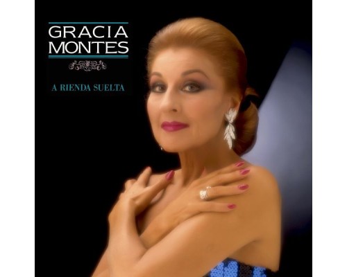 Gracia Montes - A rienda suelta