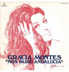 Gracia Montes - Nos Parió Andalucía